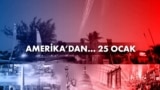 Amerika'dan... 25 Ocak